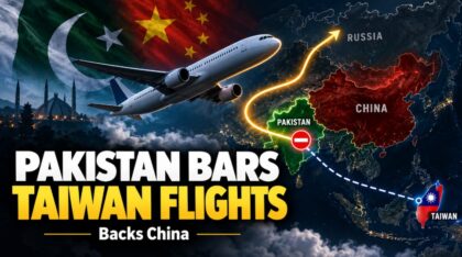 Pakistan Blocks Taiwan Flights From Its Airspace To Reinforce Strategic Support For China