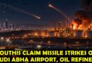 Saudi Arabias Abha Airport Defence Ministry Oil Refinery Targeted In Fresh Houthis Attack