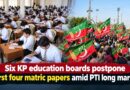 Six Kp Education Boards Postpone First Four Matric Papers Amid Pti Long March