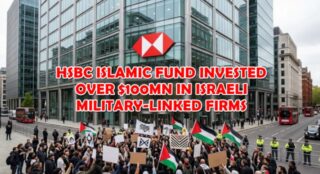 Uks Hbsc Islamic Investment Fund Faces Heat Over 100 Million In Investments In Israel Linked Firms