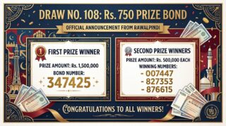 Winners Of 750 Prize Bond Draw No 108 October 2026 Announced